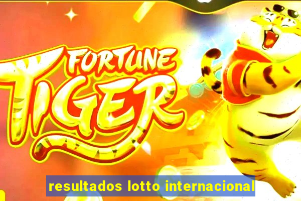 resultados lotto internacional